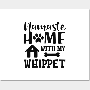 Whippet Dog - Namaste home with my whippet Posters and Art